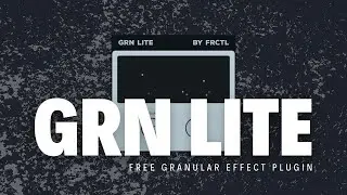 GRN Lite - Free Granular Effect Plugin (VST3/CLAP/AU)