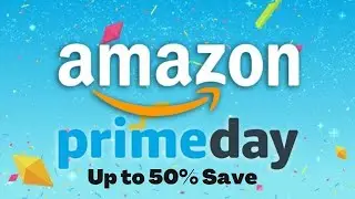 Amazon Prime Day Deal (Up to 50% Save) 2020