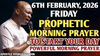 [FRIDAY, 6TH FEBRUARY, 2026] SPEAK INTO YOUR FRIDAY BEFORE THE ENEMY DOES | APOSTLE JOSHUA SELMAN