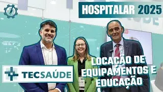 Hospitalar 2025 - Stand TecSa&uacute;de - Engenharia cl&iacute;nica, loca&ccedil;&atilde;o de equipamentos e educa&ccedil;&atilde;o