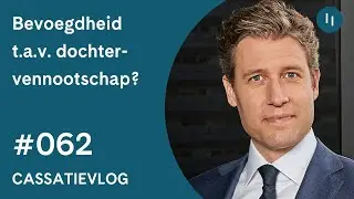 Cassatievlog #062 | Bevoegdheid van de Nederlandse rechter in mededingingszaken  | Pels Rijcken