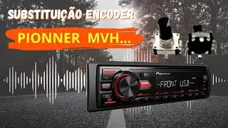 Substituição encoder autorrádio Pionner MVH.