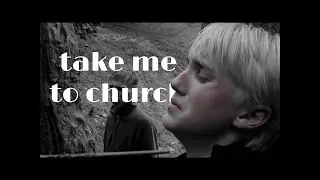 draco malfoy / take me to church