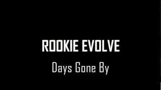 Rookie Evolve - Days Gone By