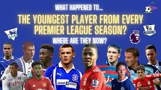 What happened to the Youngest Player from every Premier League season?