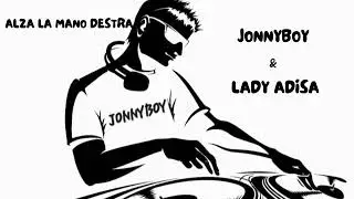 ALZA LA MANO DESTRA-JONNYBOY & LADY ADISA (TECHNO)