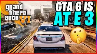 GTA 6 - Will It Be REVEALED At E3 This Year?