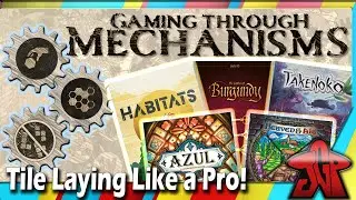 Tile Laying Games - Gaming Through Mechanisms #17