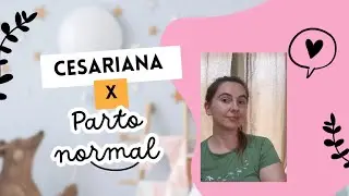 Parto normal ou cesárea? A verdade que ninguém te conta!”