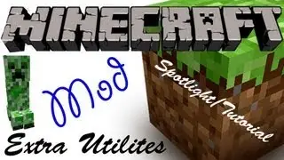 Minecraft Spotlight: EXTRA UTILITIES (1.6.4) -= Mod Showcase & Tutorial =-
