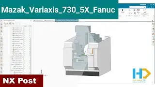 NX Post & Simulation | Mazak Variaxis 730 5axis