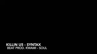 K!LL!N U5 - Syntax (BEAT PROD. Kwami-soul)