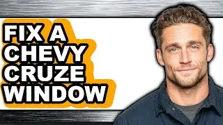 How To Fix A Chevy Cruze Window - Easy Guide