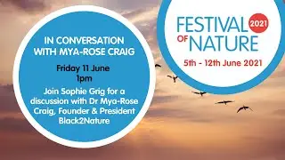 In Conversation with Sophie Grig & Dr Mya-Rose Craig