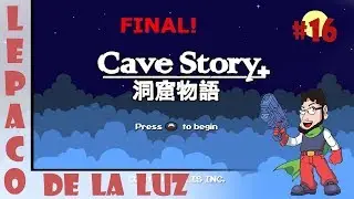 Cave Story - #16 Finale Energico! - Lepaco Juega