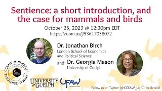 Sentience: a short introduction + the case for mammals & birds | Drs Jonathan Birch & Georgia Mason