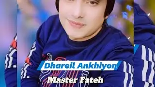 Dhareil Ankhiyon  I Master Fateh Ali#New Album 03|| Hit Song || 2020 SA Sajid Production