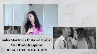 INDIA MARTINEZ - Olvide Respirar ft. DAVID BISBAL REACTION #REACCIÓN