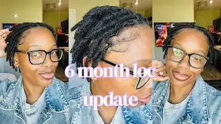 6 Month Loc update |progress, regrets, products loc chit chat
