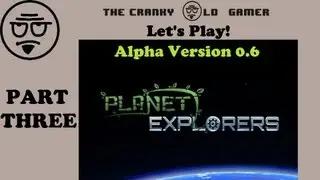Let's Play Planet Explorers ver 0.6 - Part 3