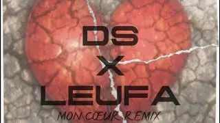 DS FT LEUFA- MON CŒUR REMIX [AUDIO OFFICIEL]