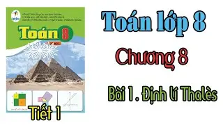Toán lớp 8 sách cánh diều tập 2 chương 8 Bài 1 TIẾT 1 Định lí THALÈS trong tam giác trang 52