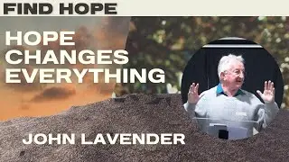 Hope Changes Everything - John Lavender