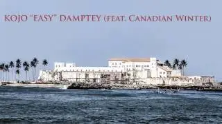 Kojo Easy Damptey - Daylight Robbery feat Canadian Winter
