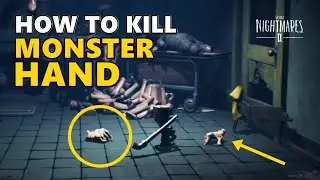 How to kill monster hand | Little Nightmares II