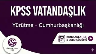 22) KPSS Vatandaşlık - Yürütme - Cumhurbaşkanlığı - Gündem Sınav - 2026