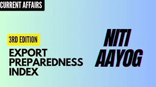 Export preparedness index (3rd Edition) || NITI AAYOG || Current affairs.