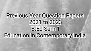 PYQ/ Education in Contemporary India/ B.Ed Sem1/ PU Chd 