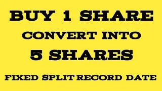 Buy 1 Share Convert Into 5 Shares Fixed Split Record Date