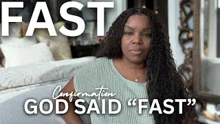 GOD IS SAYING “FAST” NOW.