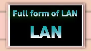 What is full of LAN ? / Full form of LAN @Informative_Forms