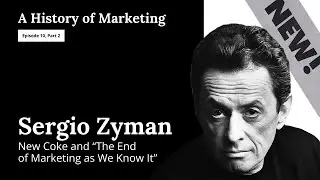 Sergio Zyman, Part 2: New Coke and 