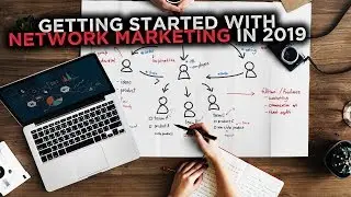 Getting Started In Network Marketing 2019