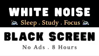 White Noise for Deep Sleep 🌙 Black Screen &ndash; No Ads &ndash; 8Hours | Fall Asleep Instantly