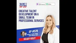 Creative Talent Development on a Small Team in Professional Services with Kelsey Kelly from Point B