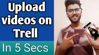 How to upload video's on trell short videos app | Upload Video's on Trell app | Trell made in India
