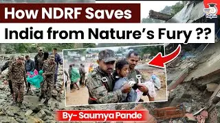 How National Disaster Response Force Saves India from Nature&rsquo;s Fury? | NDRF | StudyIQ IAS English
