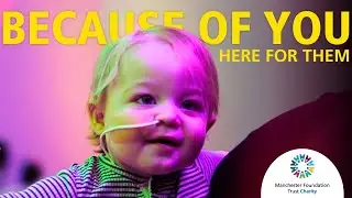 Because of You | Manchester Foundation Trust Charity
