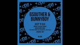 6souther & Bunnyboy &ndash; Deep' N Silk (Jose Maria Ramon, William Medagli & Thallulah Darkvision Remix)