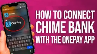 Как подключить Chime Bank к приложению OnePay: пошаговая инструкция!