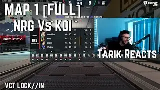 SEN Tarik REACTS to NRG vs KOI MAP 1 ( INSANE COMEBACK ) [Full Match VOD] Highlight | VCT LOCK//IN