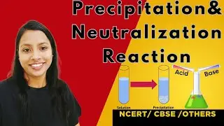 Neutralization and Precipitation Reaction with example... Chemical Reaction 