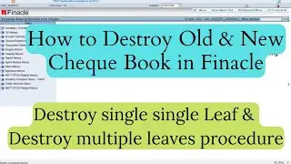 Destroy full Cheque Book or cheque leaf