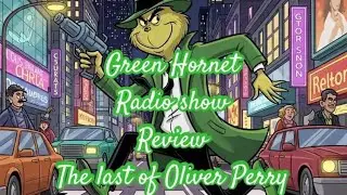 Paradise records: green hornet radio show : the last of Oliver Perry review.