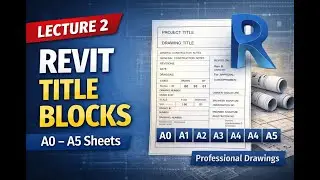 Revit  - Creating Professional Title Blocks in Revit Part 2