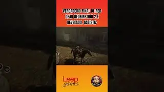 VERDADEIRO FINAL DE RED DEAD REDEMPTION 2 &Eacute; REVELADO! #gamer #humor